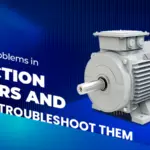 Common Problems in Induction Motors and How to Troubleshoot Them