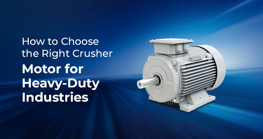 How to Choose the Right Crusher Motor for Heavy-Duty Industries